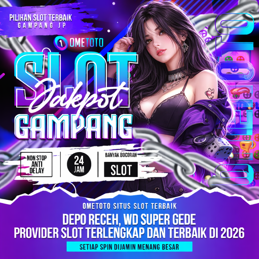 OMETOTO 🤖 Sebagai Pusat Slot Online Gacor Interaktif Asia Terbaru